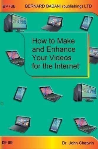 How to Make and Enhance Your Videos for the Internet - Books
