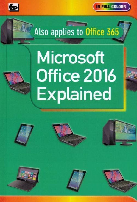 Microsoft Office 2016 Explained