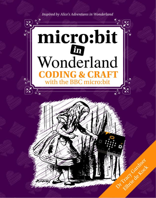 micro:bit In Wonderland - Coding & Craft with the BBC micro:bit - Books
